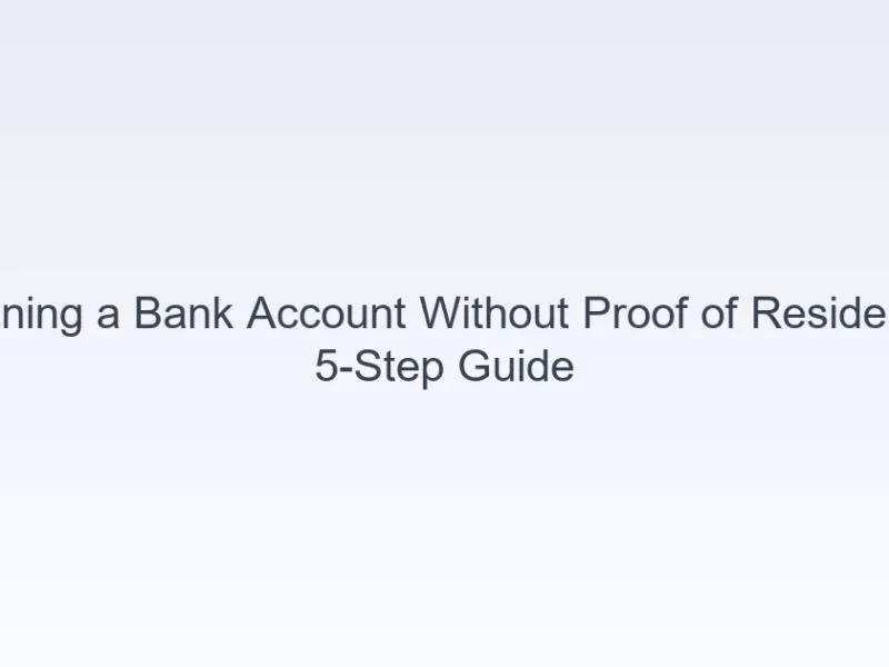 Opening a bank account without proof of residence