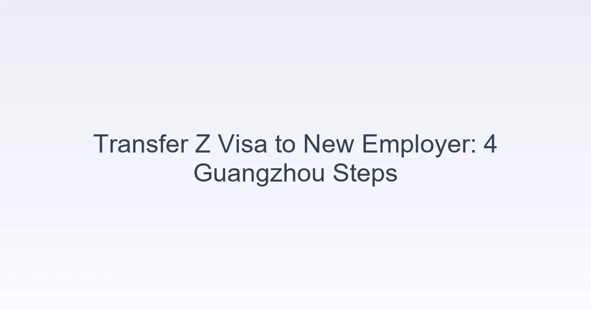 transfer Z visa new employer Guangzhou