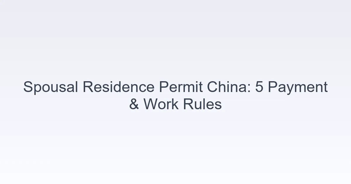 spousal residence permit China payments