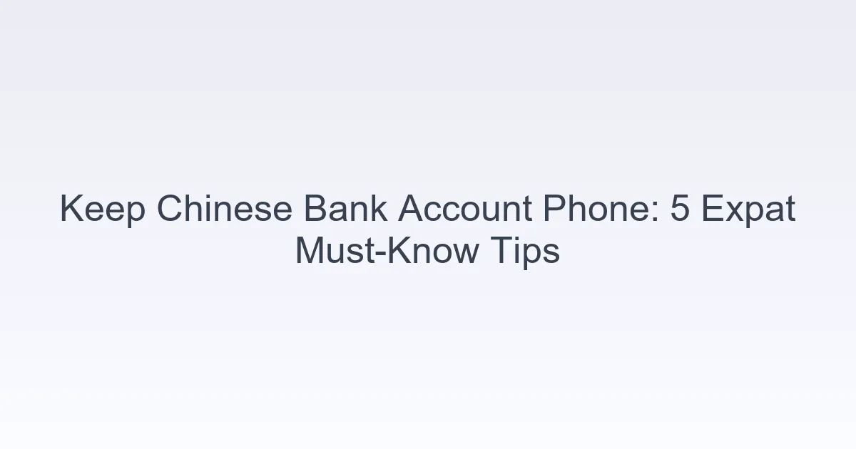 keep Chinese bank account phone number