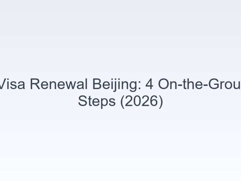 Z visa renewal Beijing help
