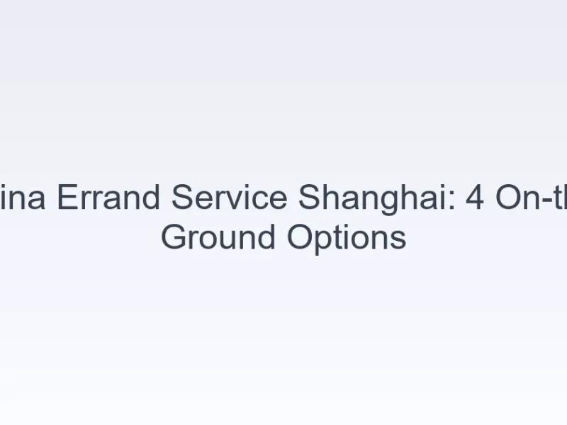 China errand service Shanghai