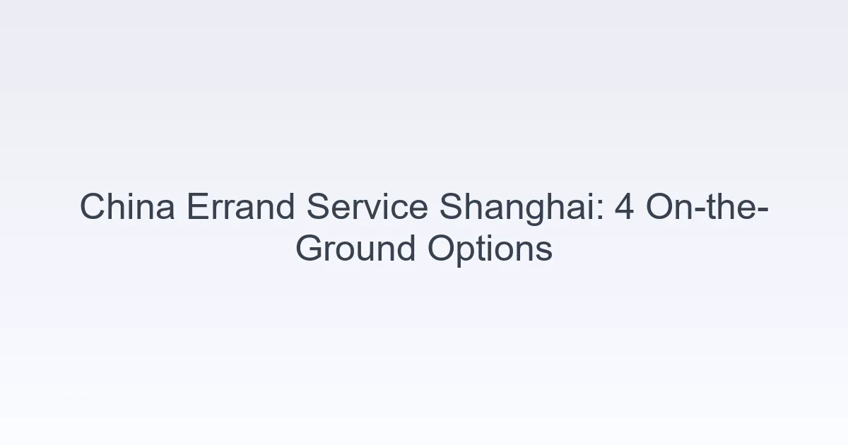 China errand service Shanghai