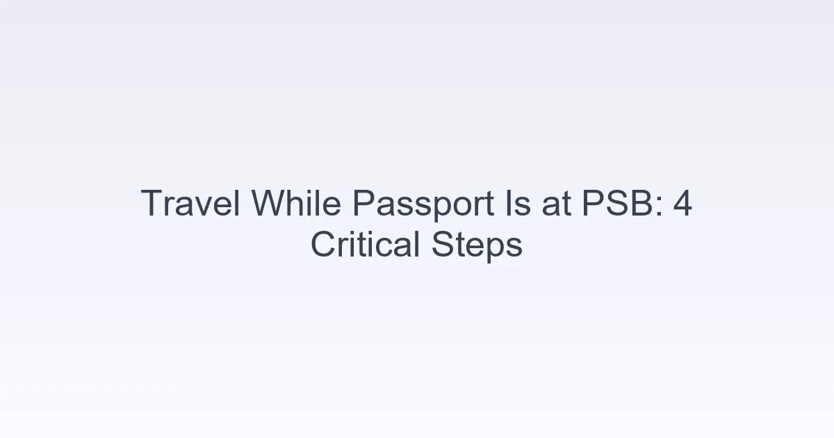 travel while passport at PSB