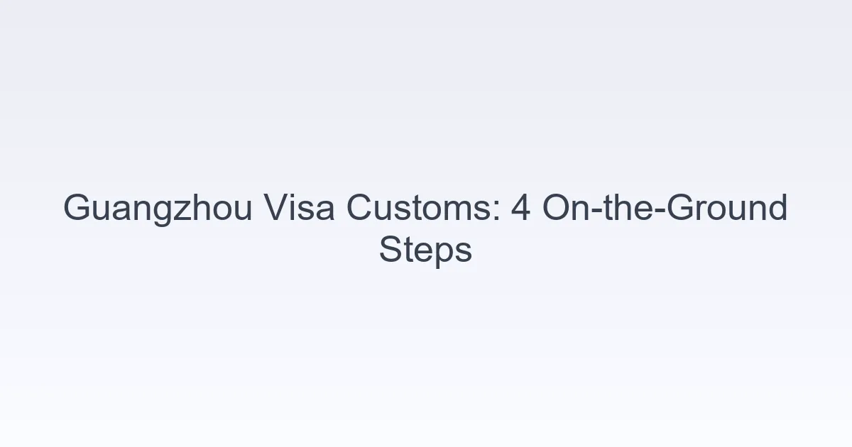 Guangzhou visa customs clearance