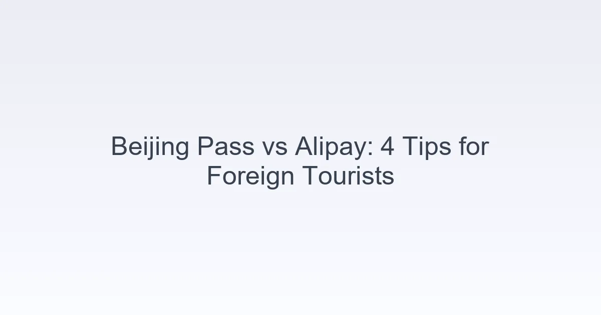Beijing Pass vs Alipay foreign tourists