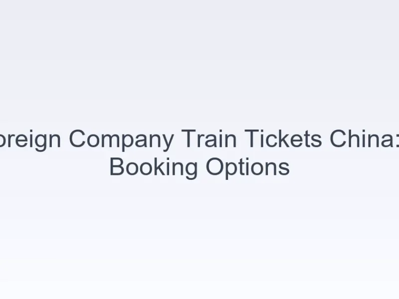 foreign company train tickets China