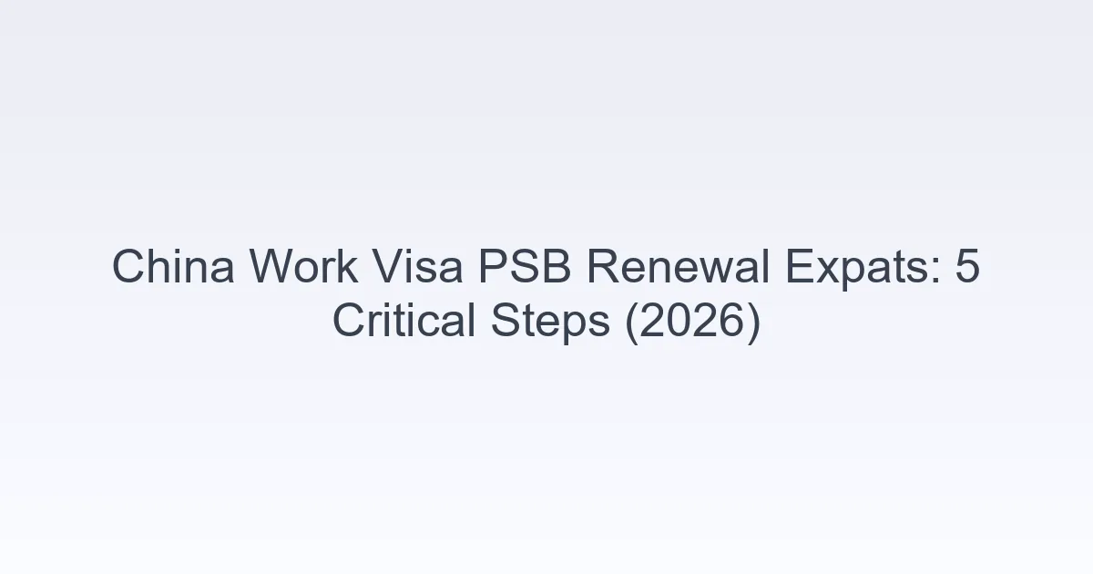 China work visa PSB renewal expats
