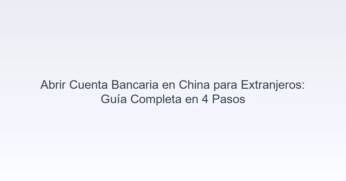 abrir cuenta bancaria en China para extranjeros